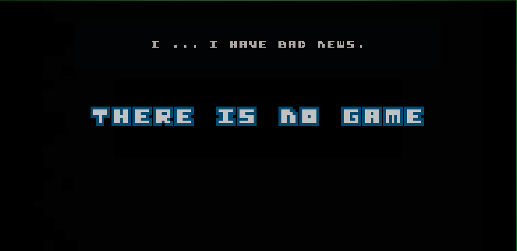 there is no game
